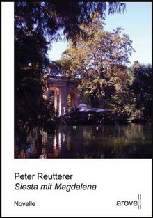 Peter Reutterer: Siesta mit Magdalena