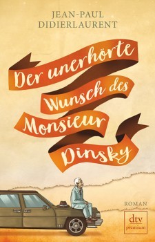 Jean-Paul Didierlaurent: Der unerhörte Wunsch des Monsieur Dinsky