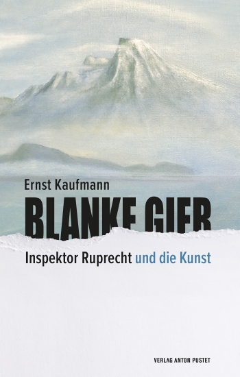 Ernst Kaufmann: Blanke Gier - Inspektor Ruprecht und die Kunst