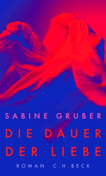 Sabine Gruber: Die Dauer der Liebe
