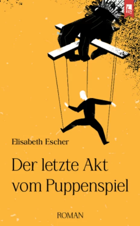 Elisabeth Escher: Der letzte Akt vom Puppenspiel
