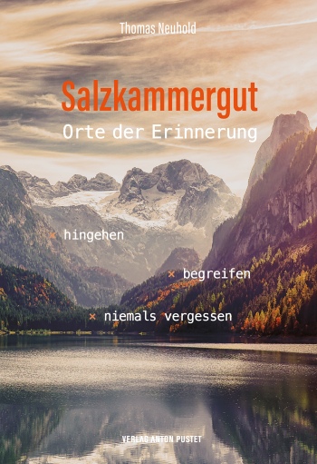 Thomas Neuhold: Salzkammergut – Orte der Erinnerung