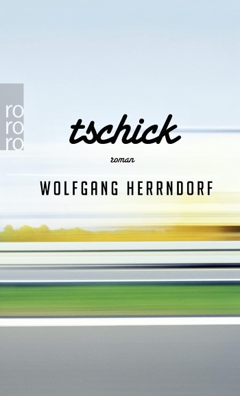 Wolfgang Herrndorf: Tschik