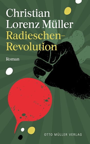 Christian Lorenz Müller: Radieschen-Revolution